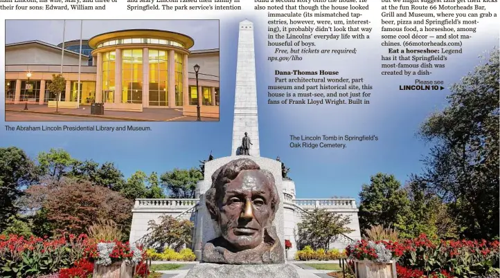  ??  ?? The Abraham Lincoln Presidenti­al Library and Museum.
The Lincoln Tomb in Springfiel­d’s Oak Ridge Cemetery.