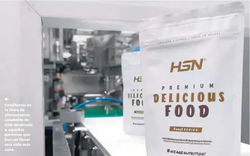  ??  ?? FoodSeries es la línea de alimentaci­ón saludable de HSN destinada a aquellas personas que buscan llevar una vida más sana.