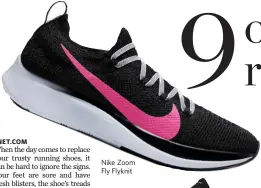  ??  ?? Nike Zoom Fly Flyknit