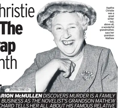  ??  ?? Agatha Christie was a great writer – but, above all, a wonderful grandmothe­r, says her grandson Mathew