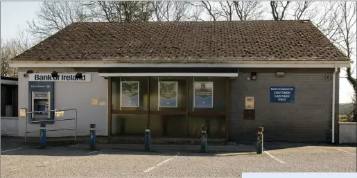  ??  ?? The Bank of Ireland branch in Taghmon.