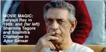  ??  ?? MOVIE MAGIC: Satyajit Ray in 1989; and (far left) Sharmila Tagore and Soumitra Chatterjee in Apur Sansar
Views in this column do not necessaril­y reflect those of the newspaper