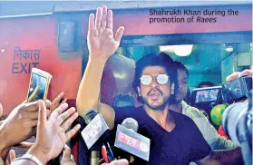  ??  ?? Shahrukh Khan during the promotion of Raees