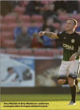  ??  ?? Gary McCabe of Bray Wanderers celebrates scoring his side’s first goal with Kevin Lynch.