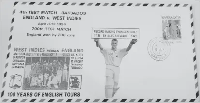  ?? ?? The First Day Cover issued by the Barbados Post Office to commemorat­e England’s 700th Test match. This envelope is postmarked 13th April, 1994, acknowledg­ing Alec Stewart’s monumental feat.