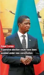  ??  ?? Edgar Lungu Expensive election could have been avoided under new constituti­on