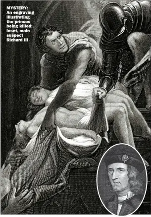  ?? Pictures: GETTY ?? MYSTERY: An engraving illustrati­ng the princes being killed; inset, main suspect Richard III