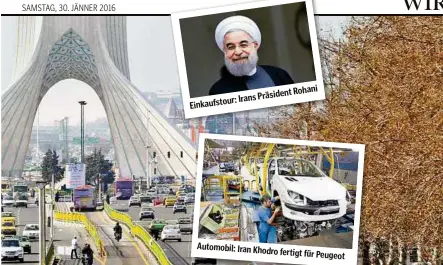  ??  ?? Rohani Präsident ur:Irans Einkaufsto
Automobil: Iran Khodro