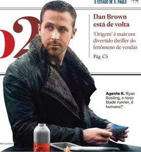  ?? STEPHEN VAUGHAN ?? Agente K. Ryan Gosling, o novo blade runner, é humano?