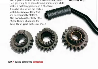  ??  ?? BELOW LEFT: Selection box of seemingly identical kick-start gears, all of which are slightly, but irritating­ly, different. Ah, Ducatis, why why why?