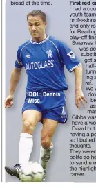  ??  ?? IDOL: Dennis Wise