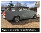 ??  ?? Anglia sits low on banded steels and awaits paint.