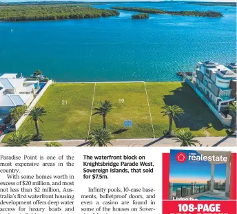  ?? ?? The waterfront block on Knightsbri­dge Parade West, Sovereign Islands, that sold for $7.5m.