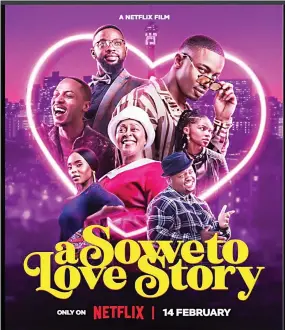  ?? (Courtesy pic) ?? Soweto Love Story Movie poster. (INSET) Sandziso Matsebula Known as Sands.