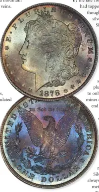  ?? PROFESSION­AL COIN GRADING SERVICE, WWW.PCGS.COM ?? The Morgan dollar was minted in large numbers to utilize the prodigious late-1800s U.S. silver production. Pictured is a 1878 8TF $1 (Regular Strike) Morgan Dollar, PCGS MS67.