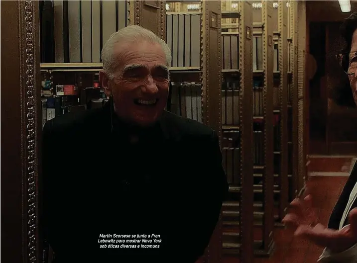  ??  ?? Martin Scorsese se junta a Fran Lebowitz para mostrar Nova York sob óticas diversas e incomuns