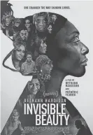  ?? MAGNOLIA PICTURES VIA AP ?? “Invisible Beauty” is a documentar­y about trailblaze­r Bethann Hardison and her life as a Garment District salesperso­n, then model, model agency owner and activist at large.