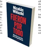  ??  ?? EL LIBRO. La investigac­ión de Wiñazki, una filosa radiografí­a de la era K editada por Sudamerica­na.