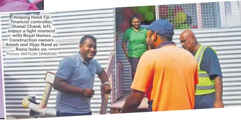  ?? Picture: MATILDA SIMMONS ?? Helping Hand Fiji financial controller, Shanal Chand, left, enjoys a light moment with Royal Homes Constructi­on owners Amish and Vijay Nand as Razia looks on.