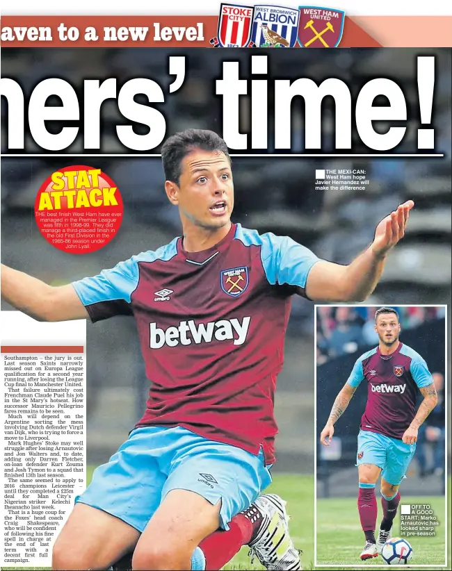  ??  ?? ■
THE MEXI-CAN: West Ham hope Javier Hernandez will make the difference ■
OFF TO A GOOD START: Marko Arnautovic has looked sharp in pre-season