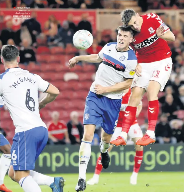  ??  ?? Jordan Hugill looks set to challenge for a place in the Boro starting line-up