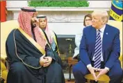  ?? Mandel Ngan AFP/Getty Images ?? PRESIDENT TRUMP has reaffirmed arms deals he agreed to with Crown Prince Mohammed bin Salman.