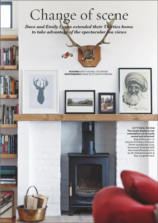  ??  ?? SITTING ROOM The simple display on the mantelpiec­e can be easily moved and refreshed. Stag antlers, price on request, Enniskerry Antiques. Similar woodburner, £339, Stoveworld. Downloadab­le deer head silhouette print, £5.08, Italicsand­capitals at Etsy, is a good match