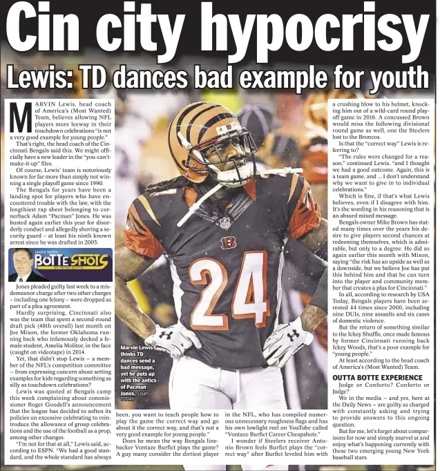  ??  ?? Marvin Lewis thinks TD dances send a bad message, yet he puts up with the antics of Pacman Jones.