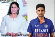  ?? Sara Ali Khan, Shubhman Gill ??