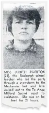  ?? PHOTO: ODT FILES ?? ‘‘Plucky’’ . . . Judy Egerton’s photo was published in an Otago Daily Times report on the December 1963 tragedy.