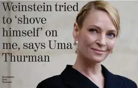  ??  ?? Accusation: Uma Thurman