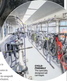  ?? ?? CYCLEFRIEN­DLY The specially designed rail carriages
