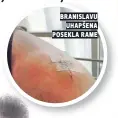  ??  ?? branislavu uhapšena posekla rame