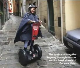  ??  ?? The author driving the Segway through narrow and inclined streets of Genova, Italy.