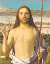  ?? J. Paul Getty Museum ?? “CHRIST BLESSING” is part of the J. Paul Getty Museum exhibition of Giovanni Bellini paintings.