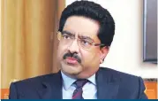  ??  ?? KUMAR MANGALAM BIRLA Chairman, Aditya Birla Group