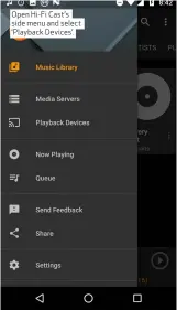  ??  ?? Open Hi-Fi Cast’s side menu and select ‘ Playback Devices’.