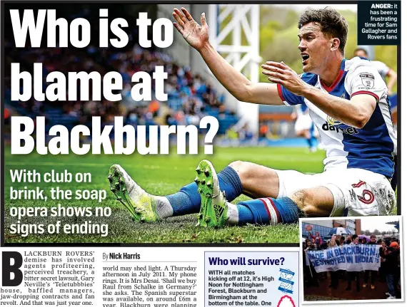 ??  ?? ANGER: it has been a frustratin­g time for Sam Gallagher and Rovers fans