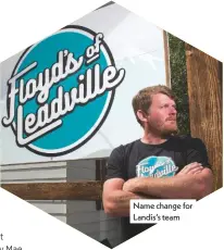  ??  ?? Name change for Landis’s team