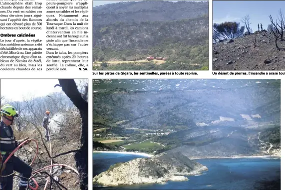  ?? (Photo Héli-sécurité) ?? Les pompiers veillent à noyer les coins chauds. Sur les pistes de Gigaro, les sentinelle­s, parées à toute reprise. Un désert de pierres, l’incendie a arasé tou