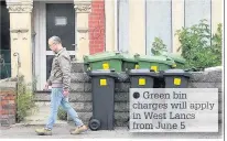  ?? Green bin charges will apply in West Lancs from June5 ??