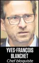  ??  ?? YVES-FRANÇOIS
BLANCHET Chef bloquiste