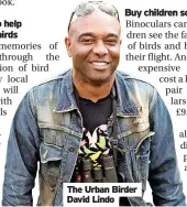  ?? ?? The Urban Birder David Lindo