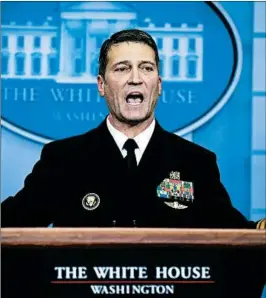  ?? MANUEL BALCE CENETA/AP ?? White House physician Dr. Ronny Jackson, seen speaking to reporters Tuesday, characteri­zed the president’s health as excellent, despite his well-known attraction to fast food.
