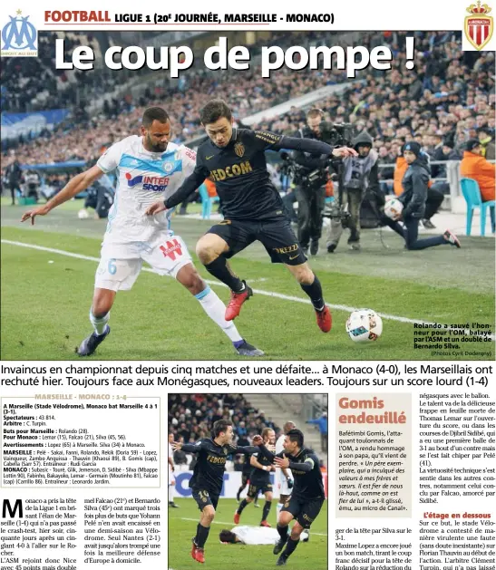  ?? (Photos Cyril Dodergny) ?? Les Monégasque­s (ici Bernardo Silva et Falcao) ont mis l’OM au supplice. Rolando a sauvé l’honneur pour l’OM, balayé par l’ASM et un doublé de Bernardo Silva.