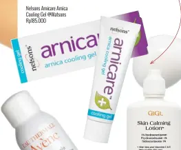  ??  ?? Nelsons Arnicare Arnica Cooling Gel @Watsons Rp185.000