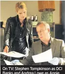  ??  ?? On TV: Stephen Tompkinson as DCI Banks and Andrea Lowe as Annie