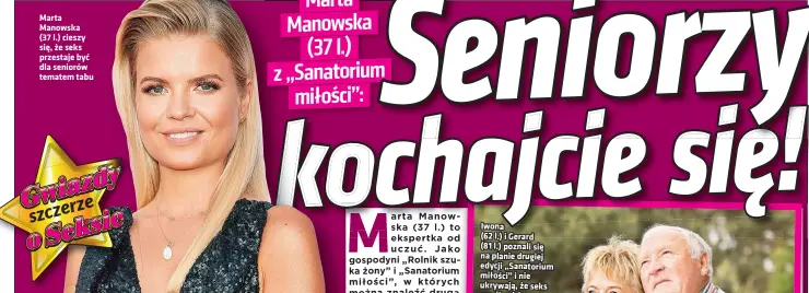  ??  ?? Marta Manowska
(37 l.) cieszy się, że seks przestaje być dla seniorów tematem tabu