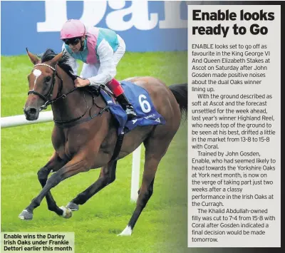  ??  ?? Enable wins the Darley Irish Oaks under Frankie Dettori earlier this month