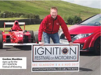  ??  ?? Gordon Shedden signs up for the 2017 IGNITION Festival of Motoring